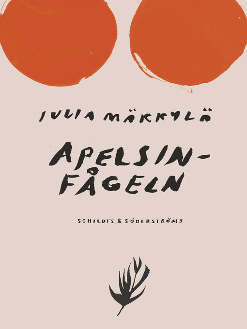 Title details for Apelsinfågeln by Julia Mäkkylä - Available